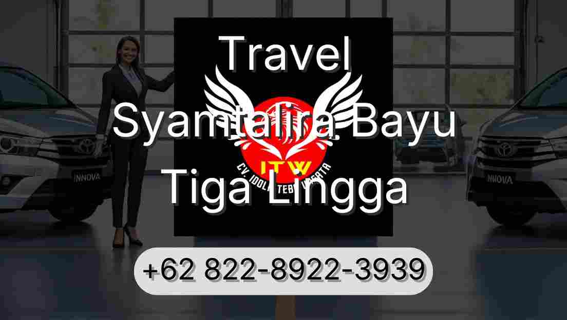 Travel Syamtalira Bayu Tiga Lingga