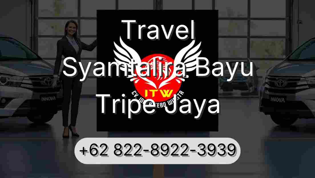 Travel Syamtalira Bayu Tripe Jaya