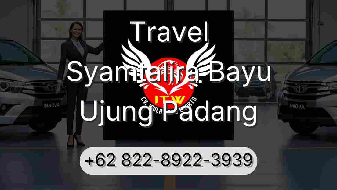 Travel Syamtalira Bayu Ujung Padang