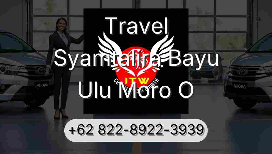 Travel Syamtalira Bayu Ulu Moro O