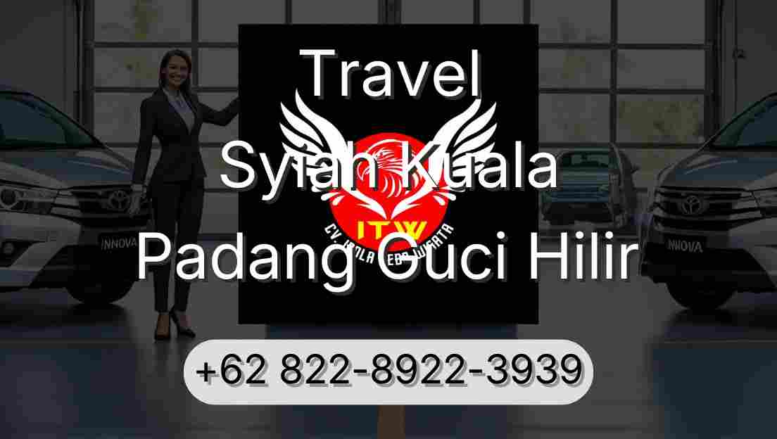 Travel Syiah Kuala Padang Guci Hilir