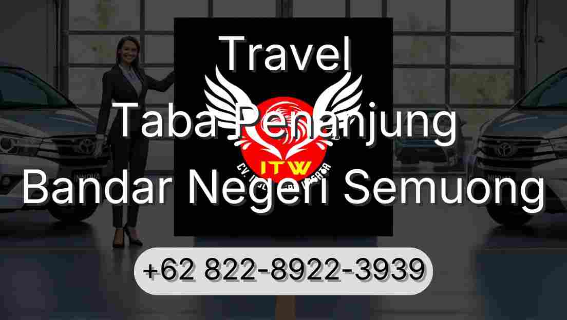 Travel Taba Penanjung Bandar Negeri Semuong