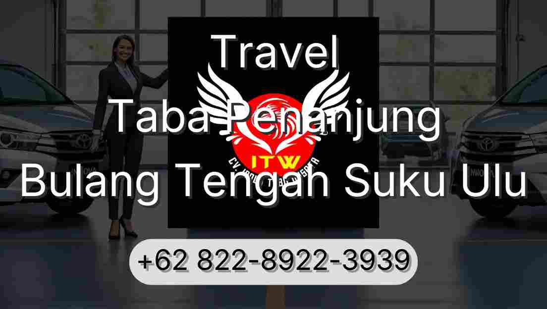 Travel Taba Penanjung Bulang Tengah Suku Ulu