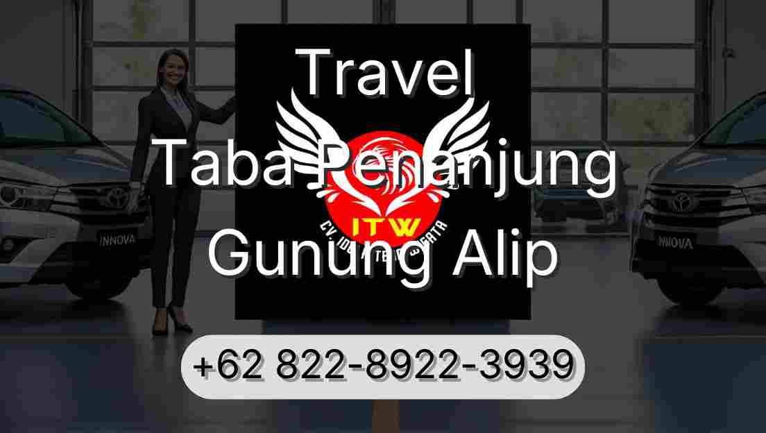 Travel Taba Penanjung Gunung Alip
