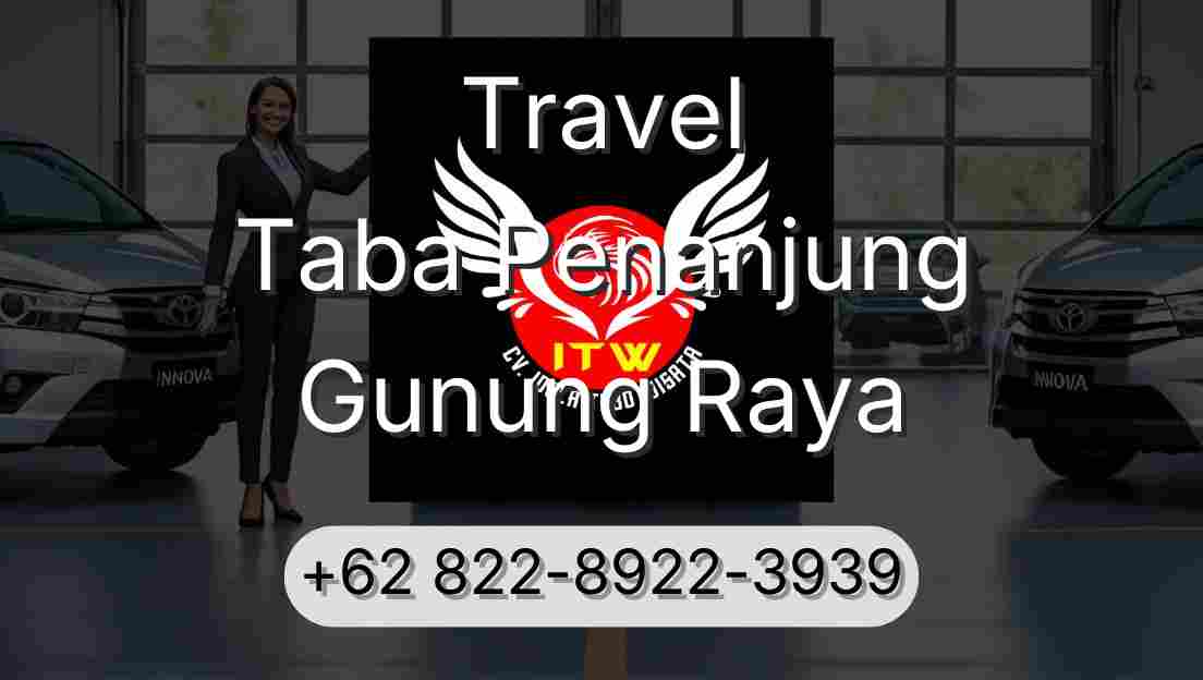Travel Taba Penanjung Gunung Raya