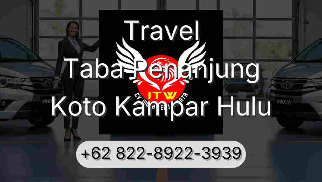 Travel Taba Penanjung Koto Kampar Hulu