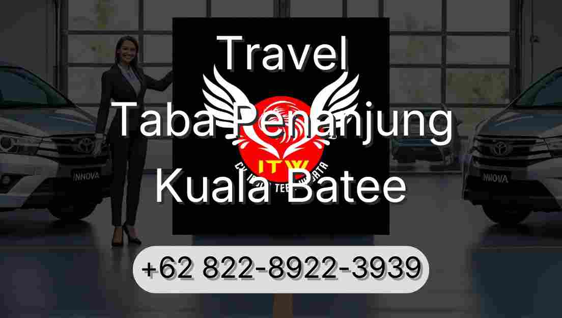 Travel Taba Penanjung Kuala Batee