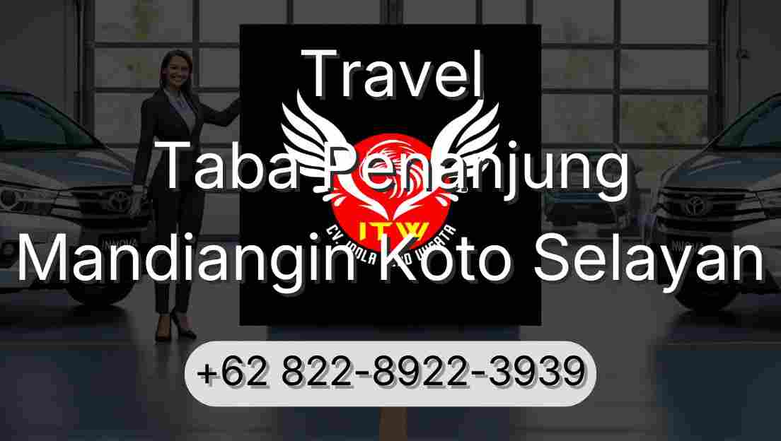 Travel Taba Penanjung Mandiangin Koto Selayan