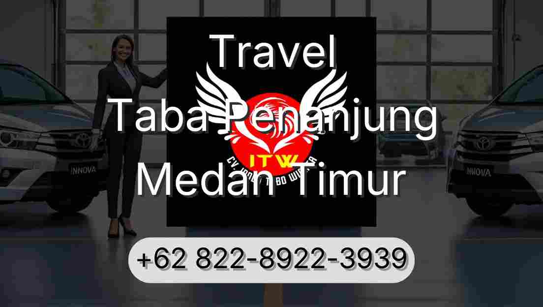Travel Taba Penanjung Medan Timur