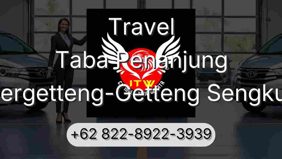Travel Taba Penanjung Pergetteng-Getteng Sengkut