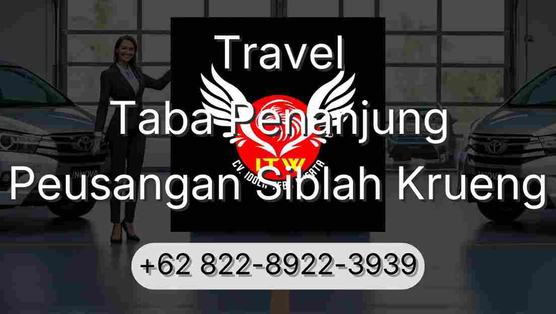 Travel Taba Penanjung Peusangan Siblah Krueng