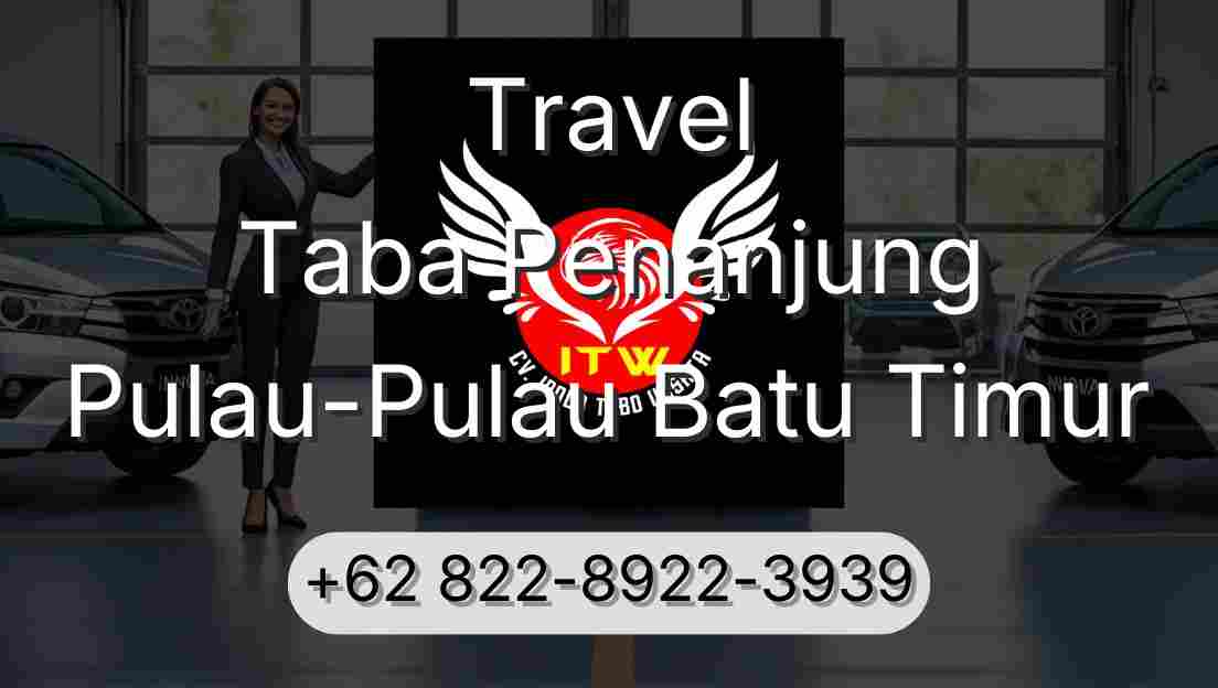 Travel Taba Penanjung Pulau-Pulau Batu Timur