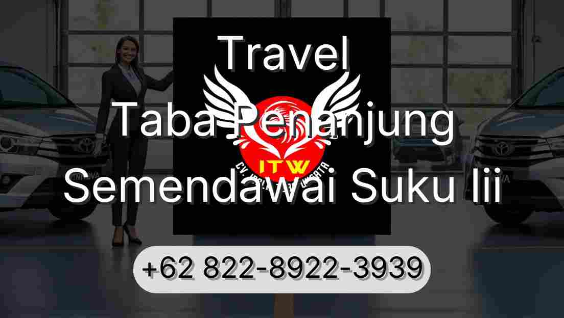 Travel Taba Penanjung Semendawai Suku Iii
