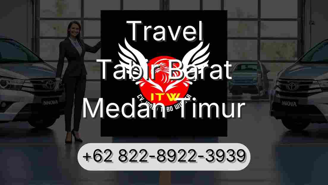 Travel Tabir Barat Medan Timur