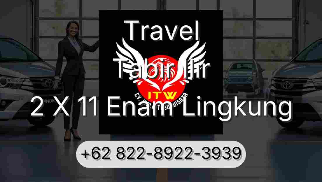 Travel Tabir Ilir 2 X 11 Enam Lingkung