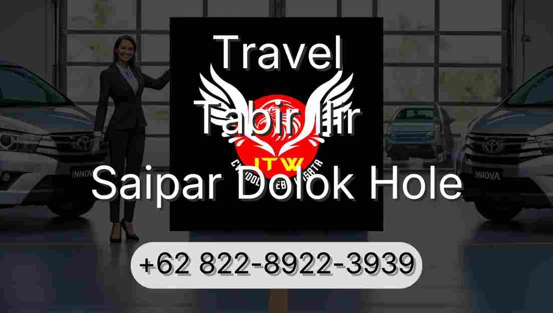 Travel Tabir Ilir Saipar Dolok Hole