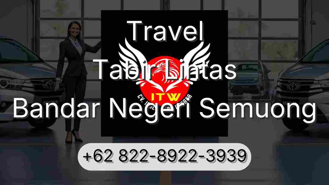 Travel Tabir Lintas Bandar Negeri Semuong