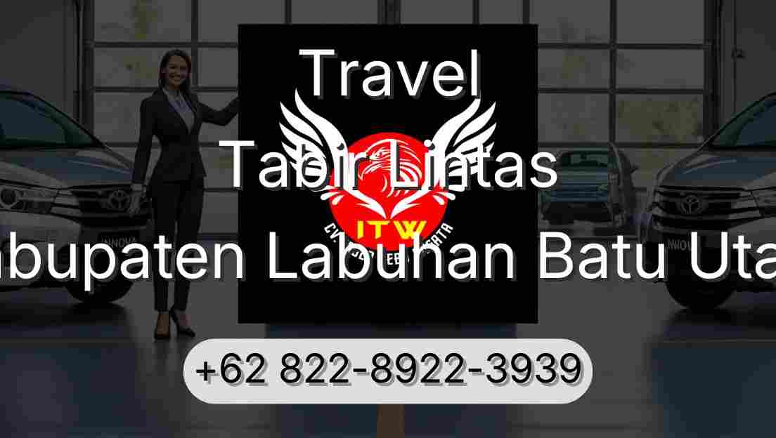 Travel Tabir Lintas Kabupaten Labuhan Batu Utara