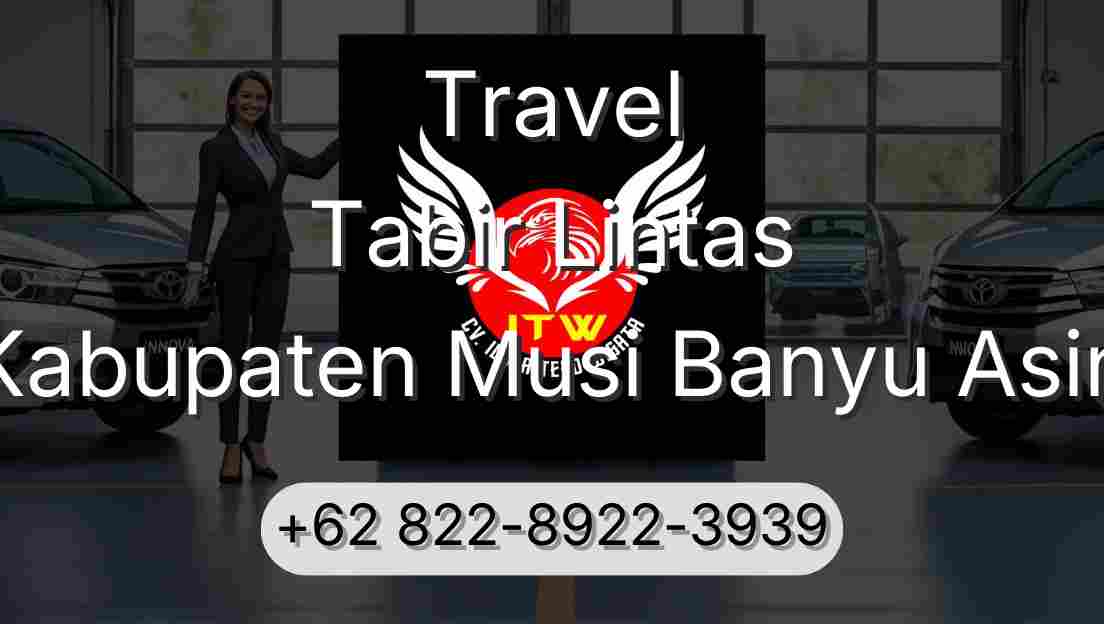 Travel Tabir Lintas Kabupaten Musi Banyu Asin