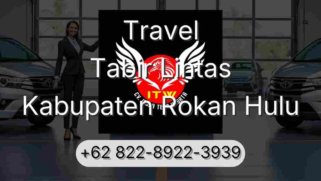 Travel Tabir Lintas Kabupaten Rokan Hulu