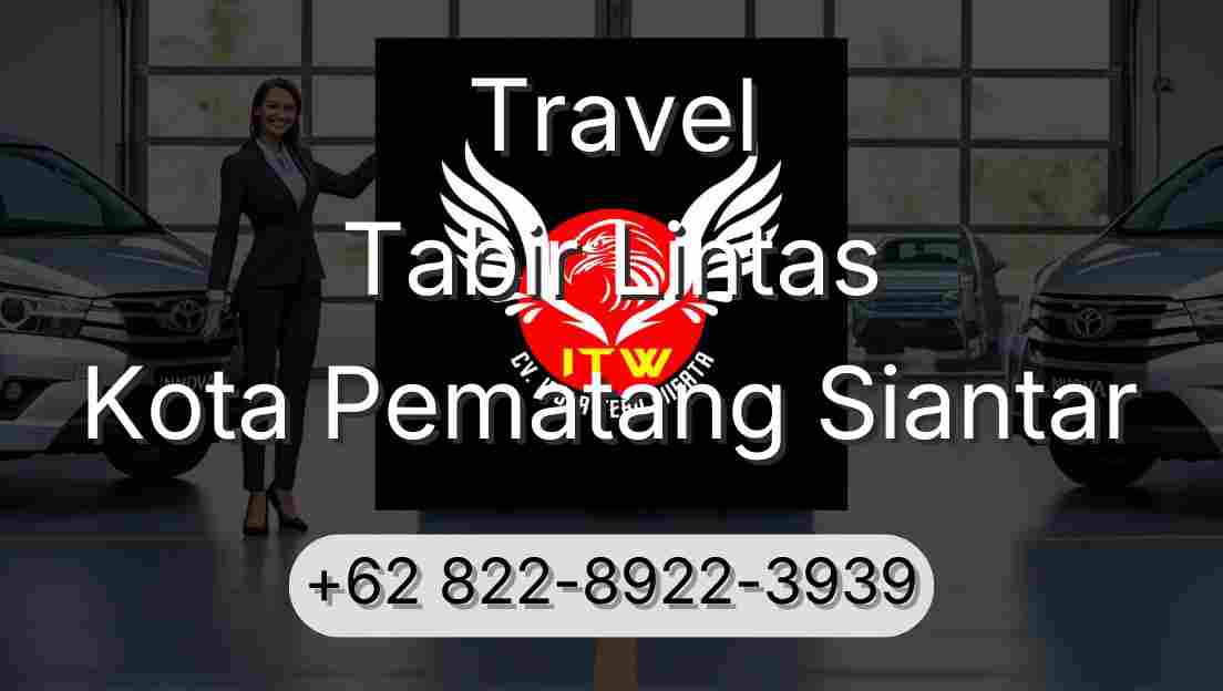 Travel Tabir Lintas Kota Pematang Siantar