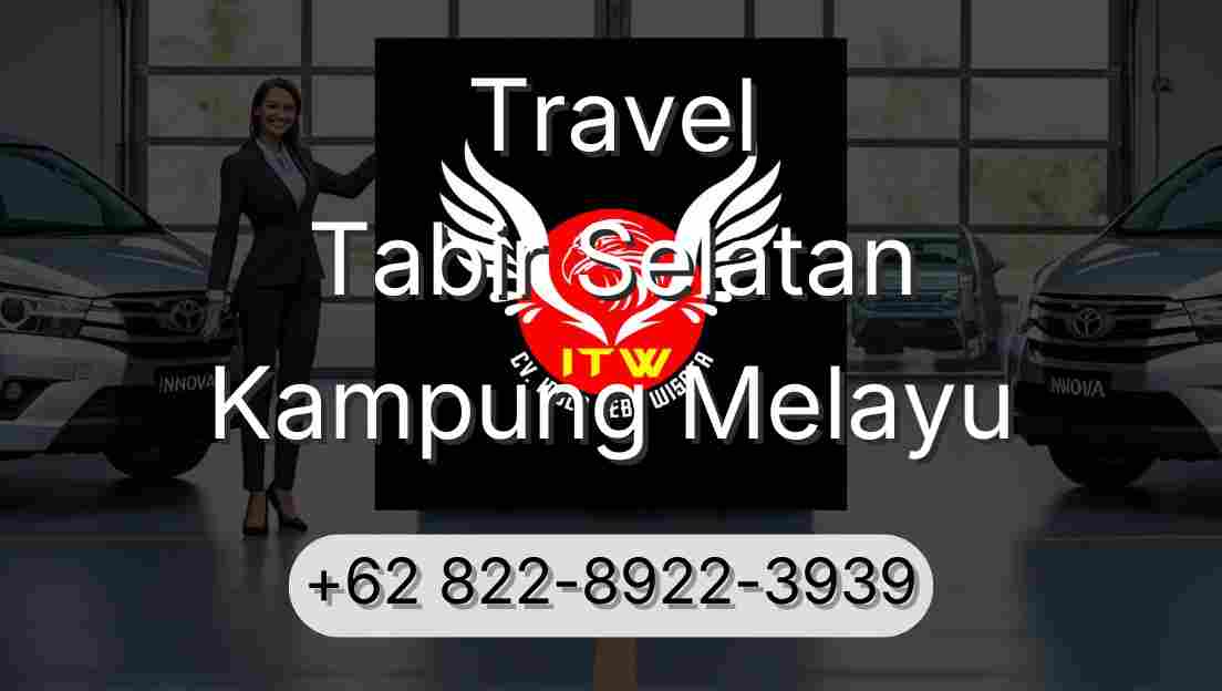 Travel Tabir Selatan Kampung Melayu