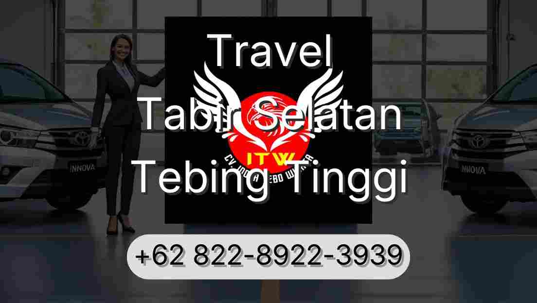 Travel Tabir Selatan Tebing Tinggi