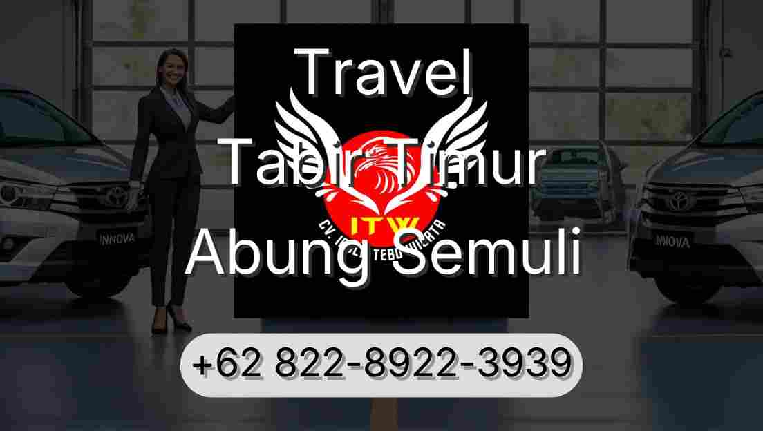 Travel Tabir Timur Abung Semuli