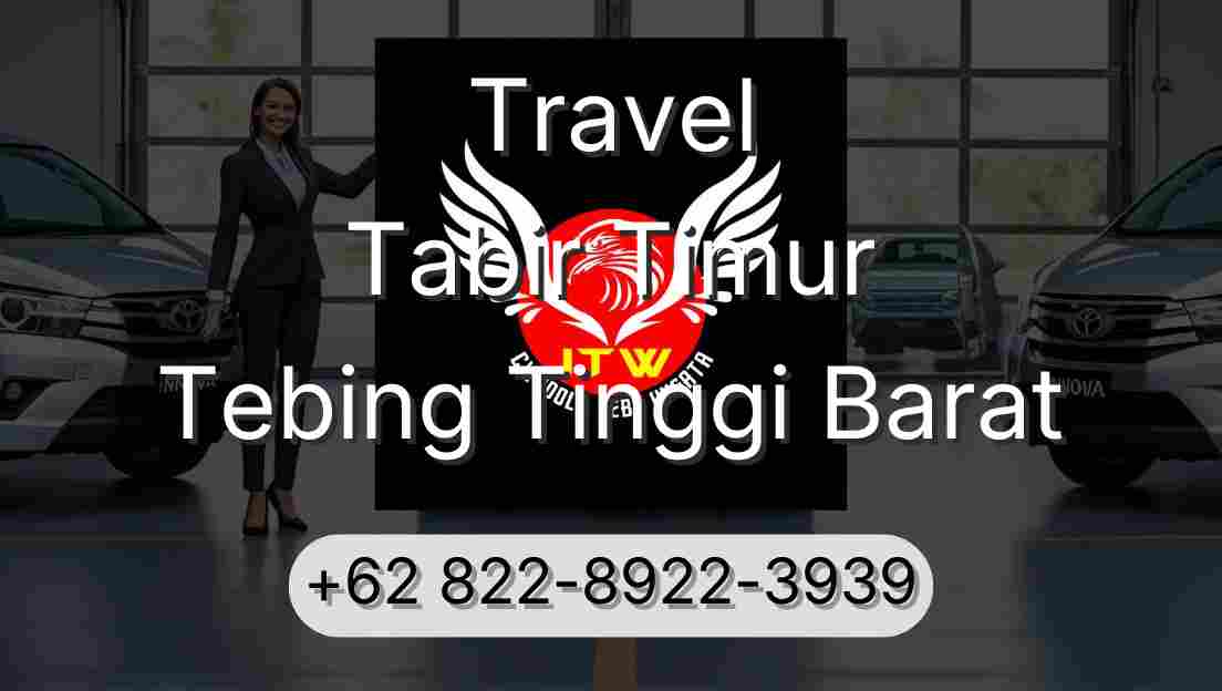 Travel Tabir Timur Tebing Tinggi Barat