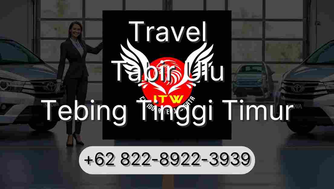 Travel Tabir Ulu Tebing Tinggi Timur