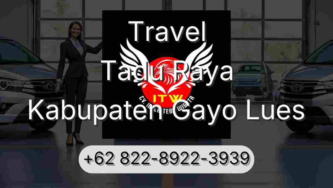 Travel Tadu Raya Kabupaten Gayo Lues