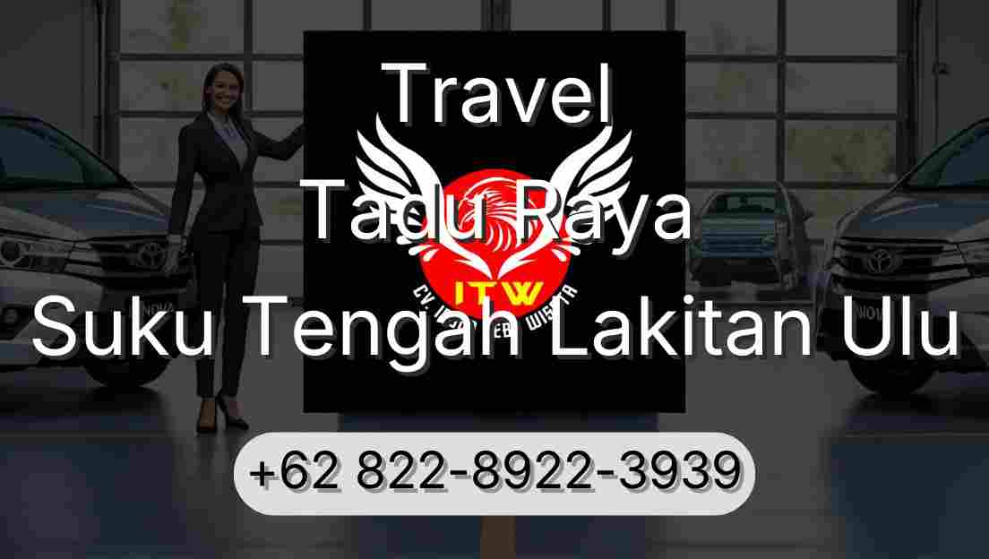 Travel Tadu Raya Suku Tengah Lakitan Ulu