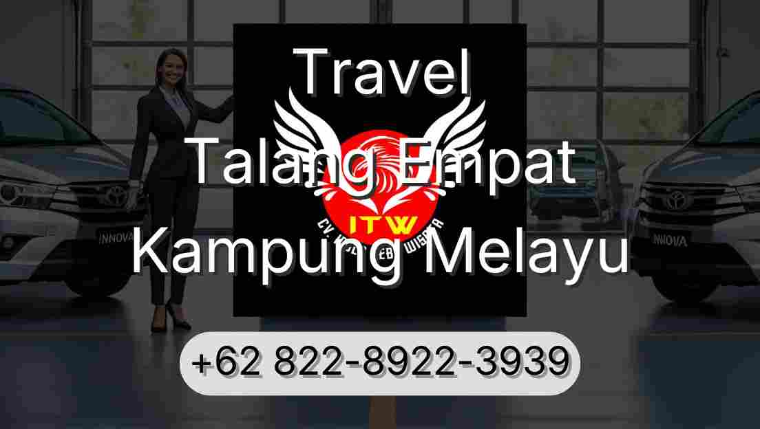 Travel Talang Empat Kampung Melayu