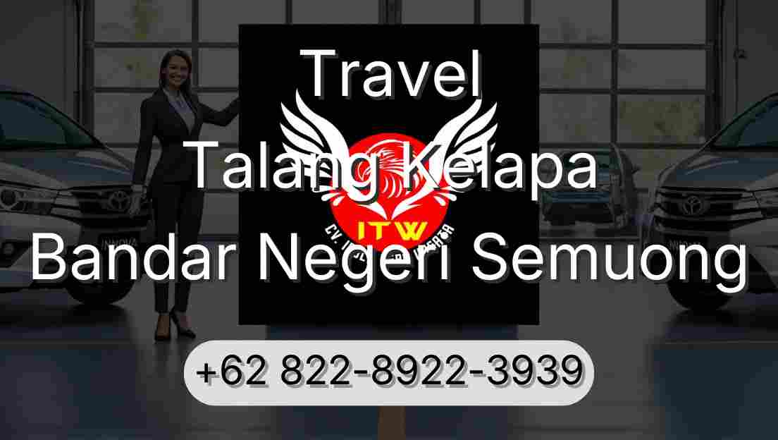 Travel Talang Kelapa Bandar Negeri Semuong