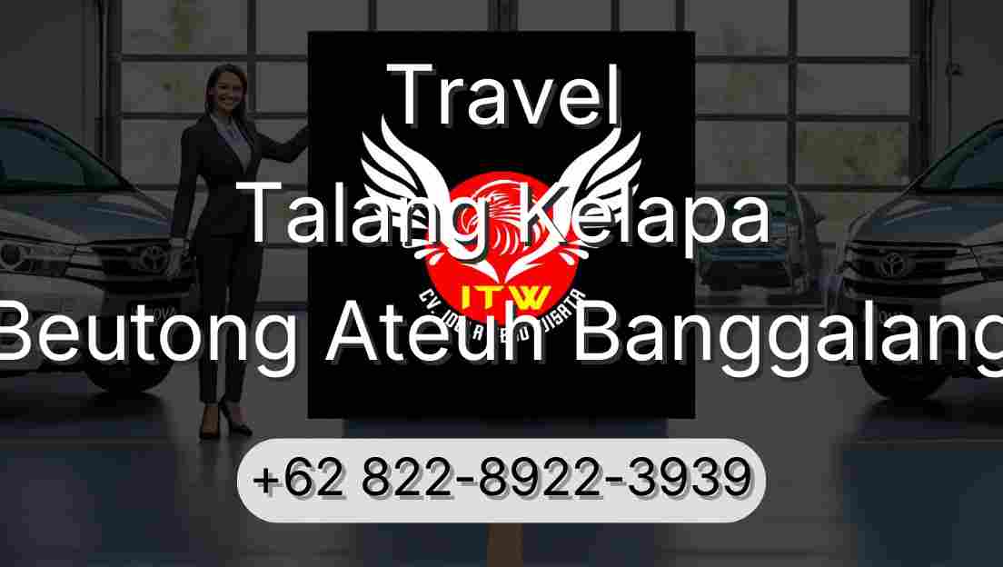 Travel Talang Kelapa Beutong Ateuh Banggalang