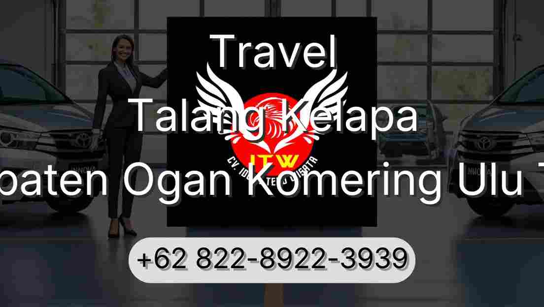 Travel Talang Kelapa Kabupaten Ogan Komering Ulu Timur