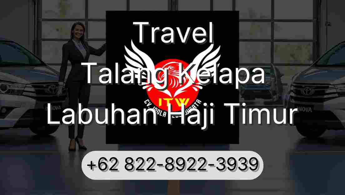Travel Talang Kelapa Labuhan Haji Timur