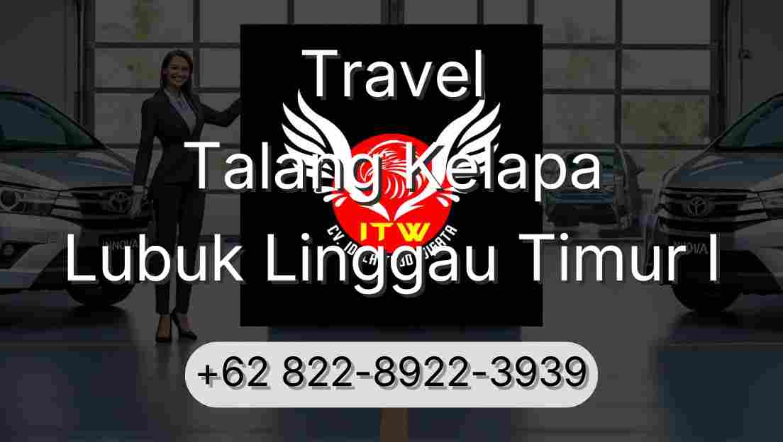 Travel Talang Kelapa Lubuk Linggau Timur I