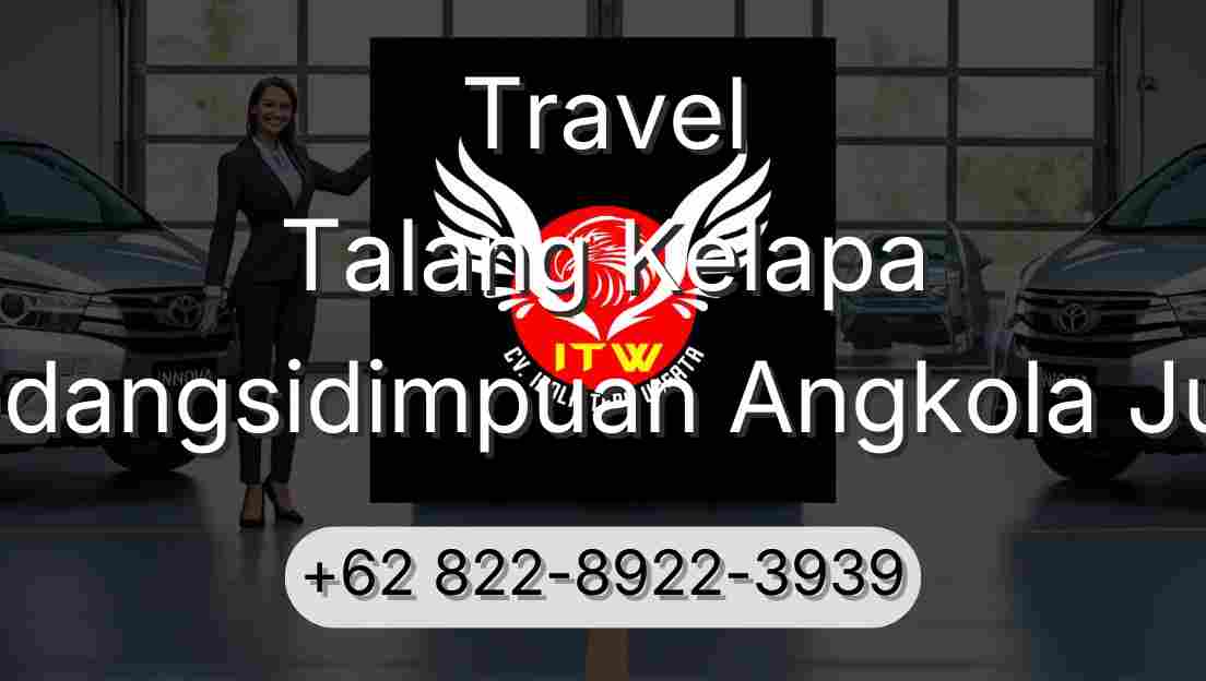 Travel Talang Kelapa Padangsidimpuan Angkola Julu