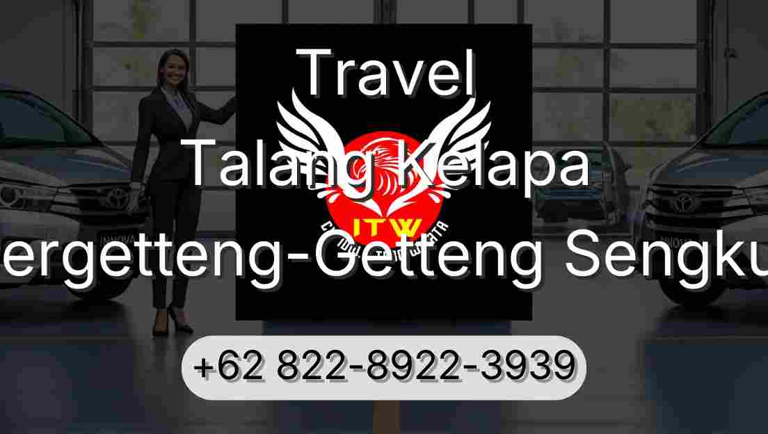 Travel Talang Kelapa Pergetteng-Getteng Sengkut