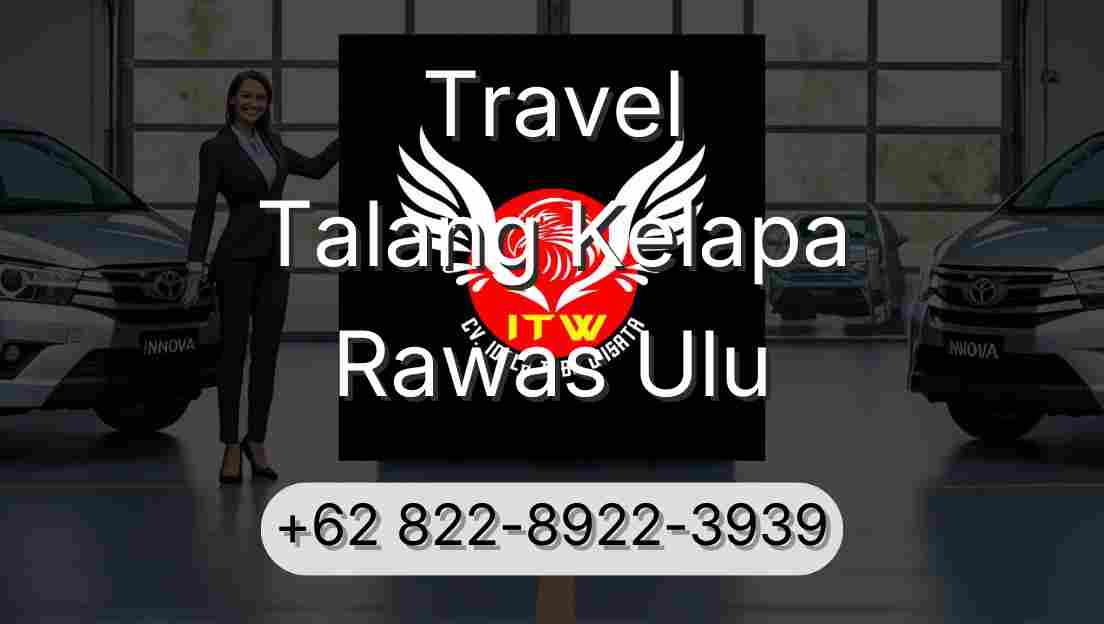 Travel Talang Kelapa Rawas Ulu