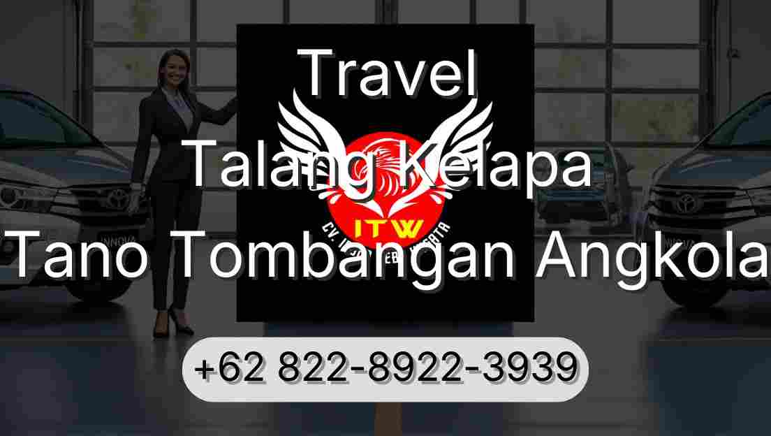 Travel Talang Kelapa Tano Tombangan Angkola