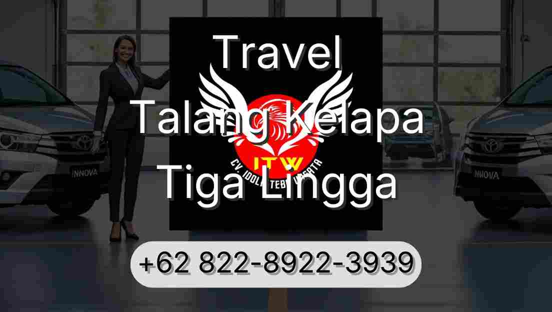 Travel Talang Kelapa Tiga Lingga
