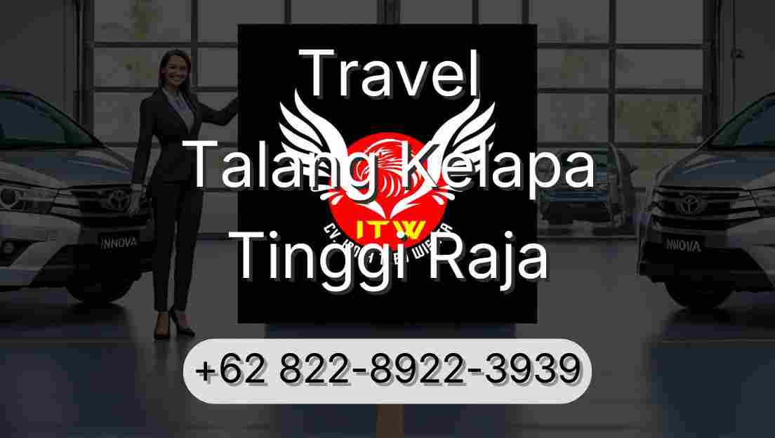 Travel Talang Kelapa Tinggi Raja