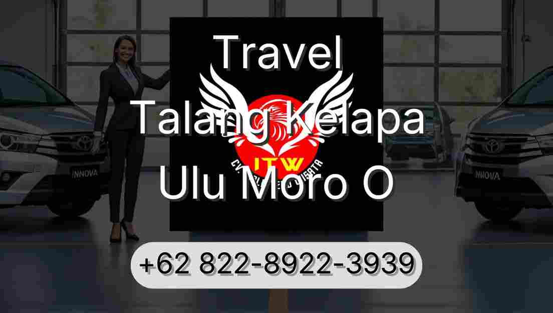 Travel Talang Kelapa Ulu Moro O