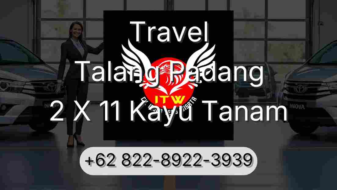 Travel Talang Padang 2 X 11 Kayu Tanam