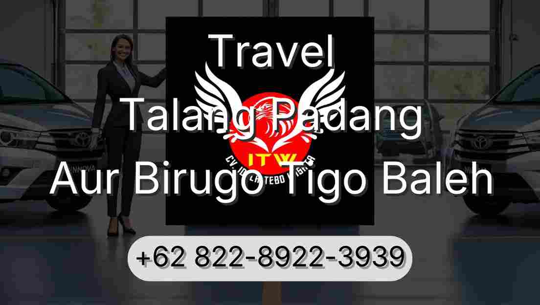 Travel Talang Padang Aur Birugo Tigo Baleh