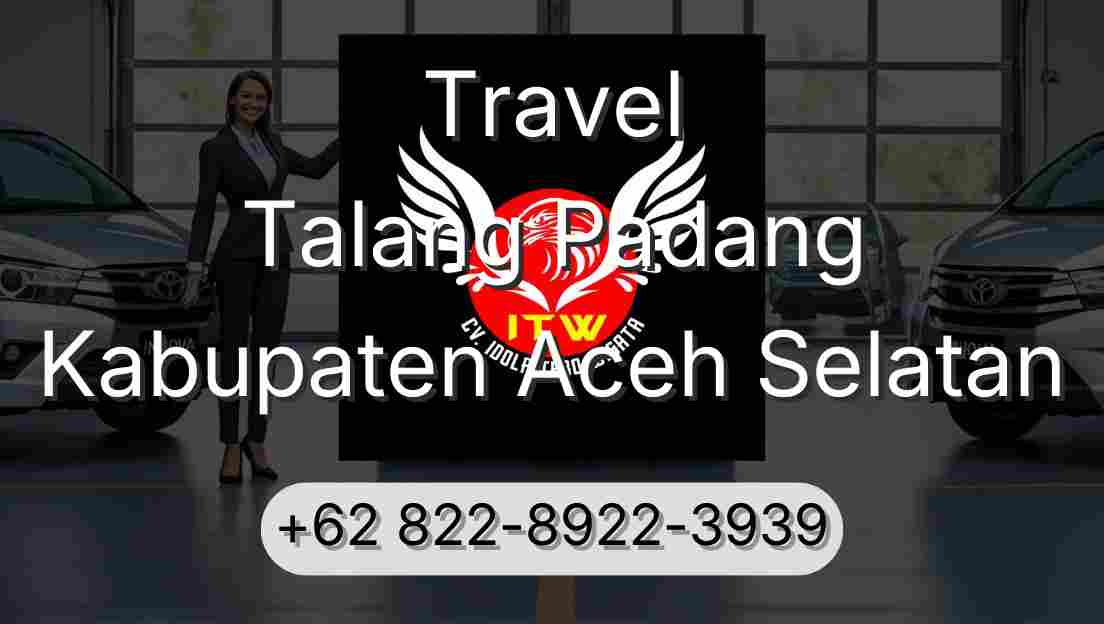 Travel Talang Padang Kabupaten Aceh Selatan