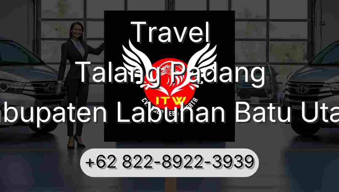 Travel Talang Padang Kabupaten Labuhan Batu Utara