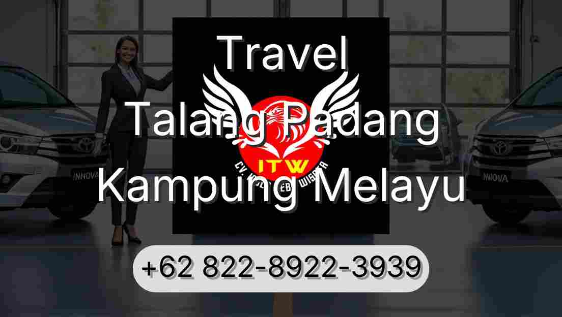 Travel Talang Padang Kampung Melayu